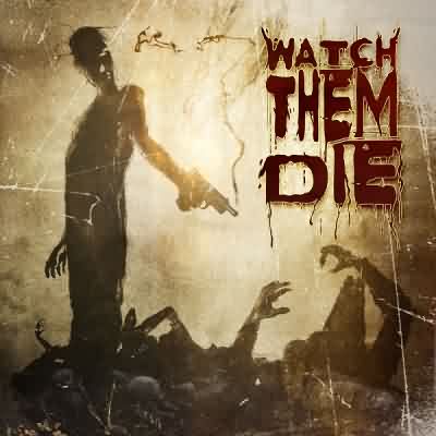 Watch Them Die: "Watch Them Die" – 2003